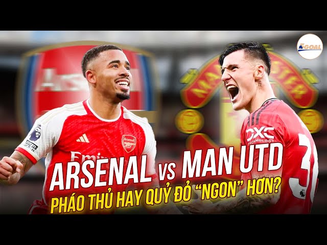Arsenal đấu với Man Utd: Lịch sử đối đầu và fact của 2 đội